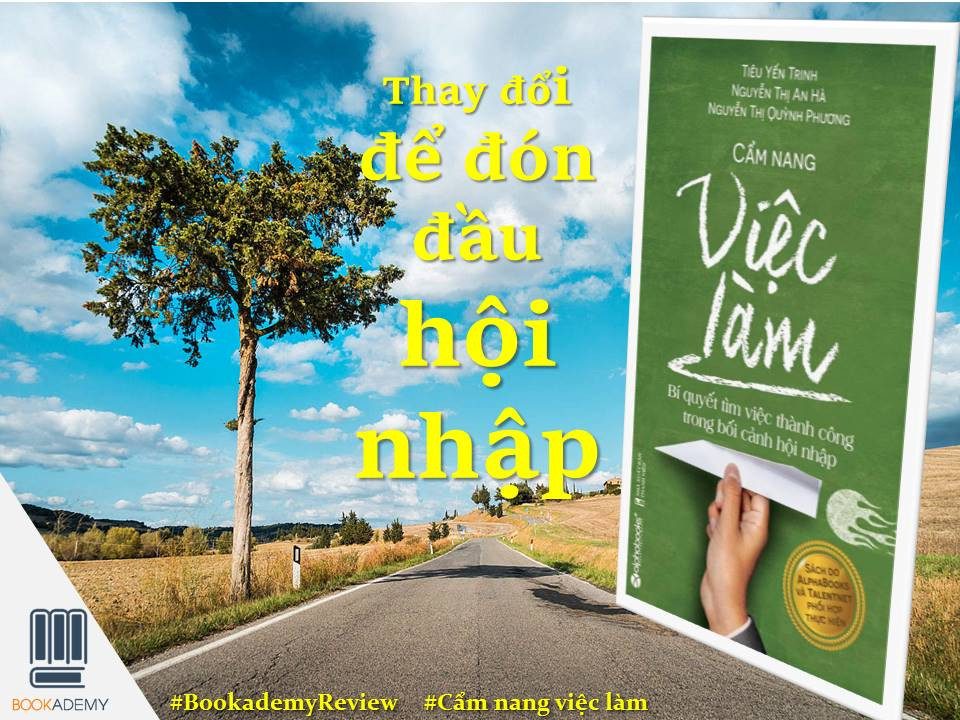 [Bookademy] Review Sách "Cẩm Nang Việc Làm": Thay Đổi Để Đón Đầu Hội Nhập