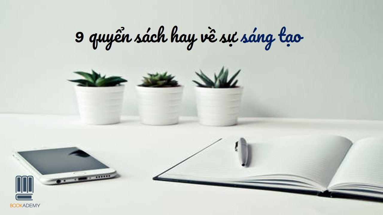9 Quyển Sách Hay Về Sự Sáng Tạo