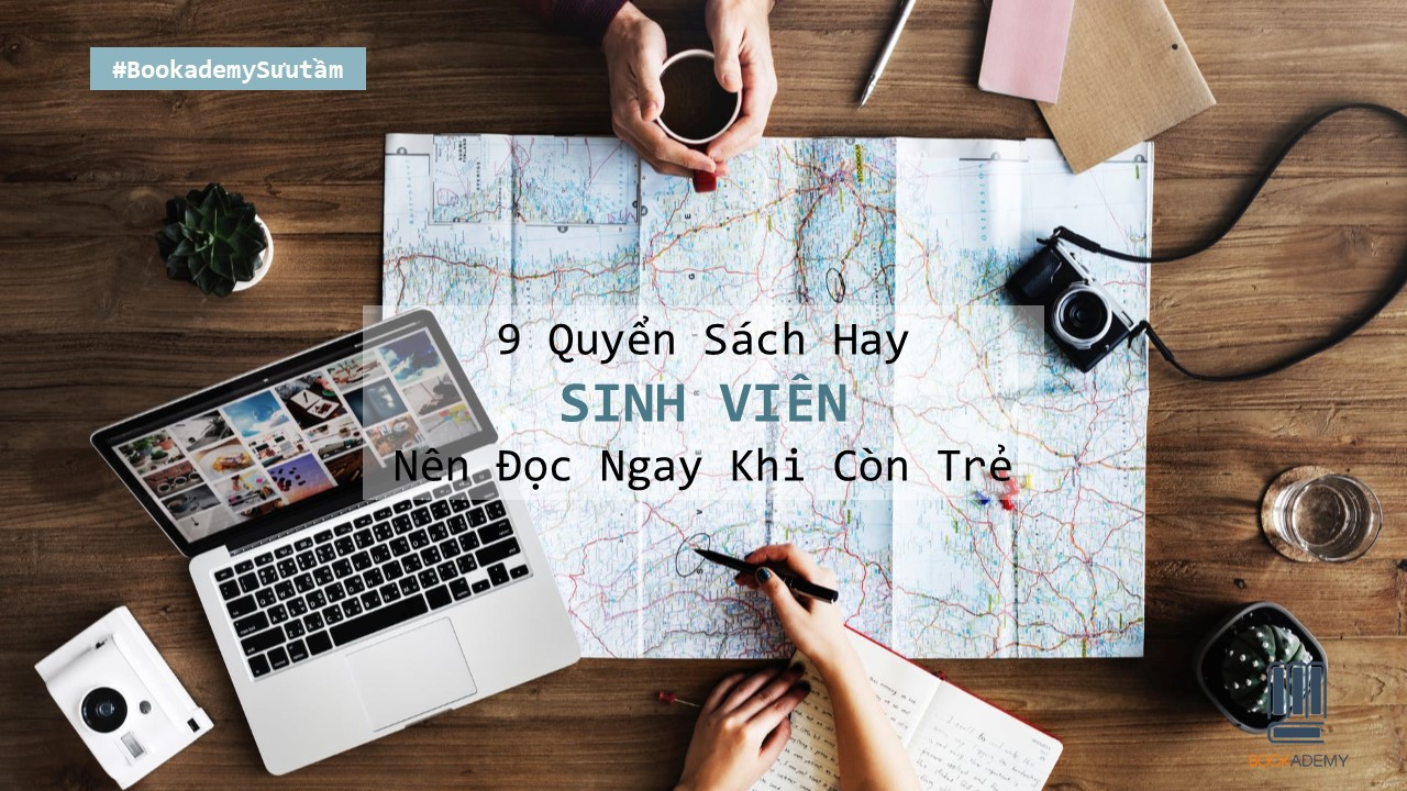 9 Quyển Sách Hay Sinh Viên Nên Đọc Ngay Khi Còn Trẻ