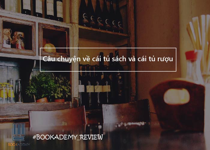 Câu Chuyện Về Cái Tủ Sách Và Cái Tủ Rượu