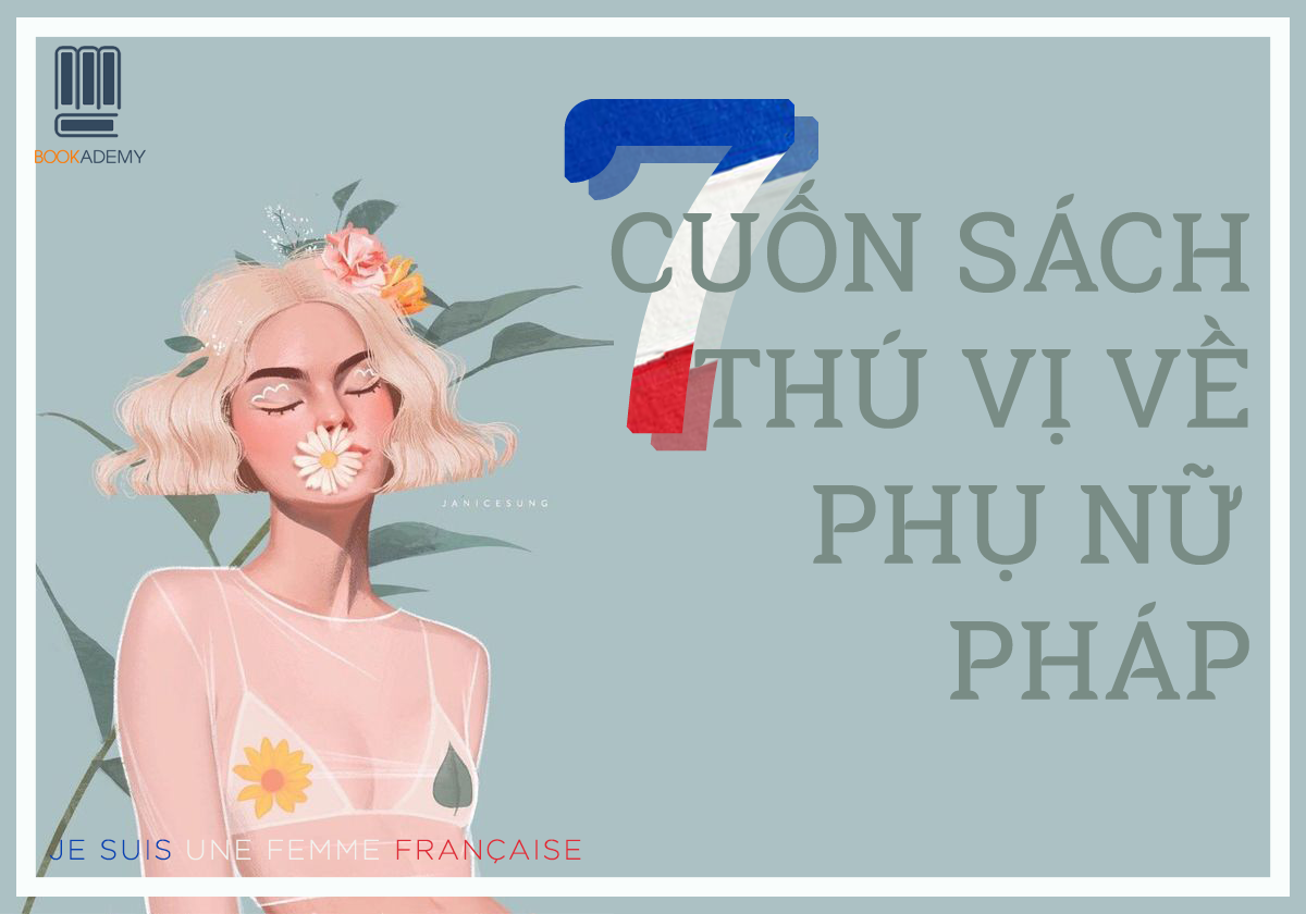 [Bookademy] 7 Cuốn Sách Thú Vị Về Phụ Nữ Pháp