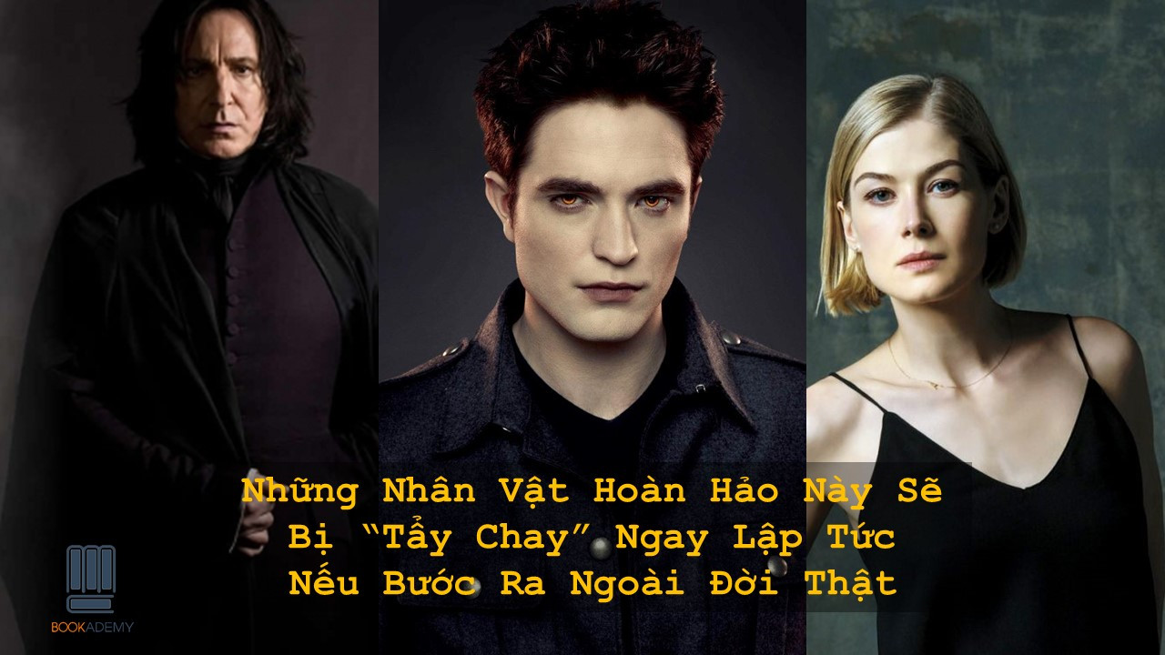 [Bookademy] Những Nhân Vật Hoàn Hảo Này Sẽ Bị “Tẩy Chay” Ngay Lập Tức Nếu Bước Ra Ngoài Đời Thực