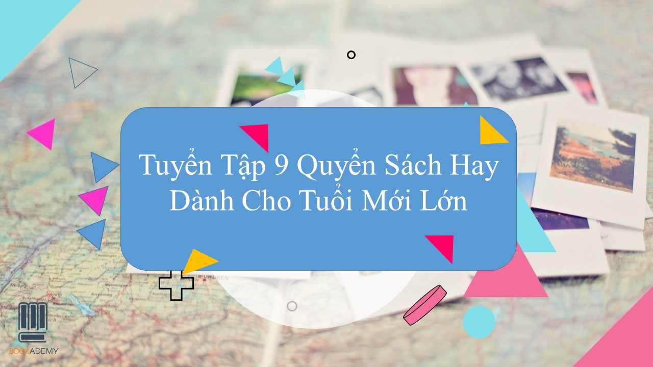 Tuyển Tập 9 Quyển Sách Hay Dành Cho Tuổi Mới Lớn