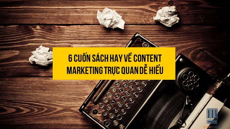 6 Cuốn Sách Hay Về Content Marketing Trực Quan Dễ Hiểu