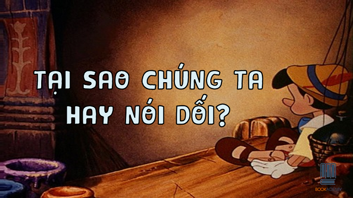 Tại Sao Chúng Ta Hay Nói Dối?