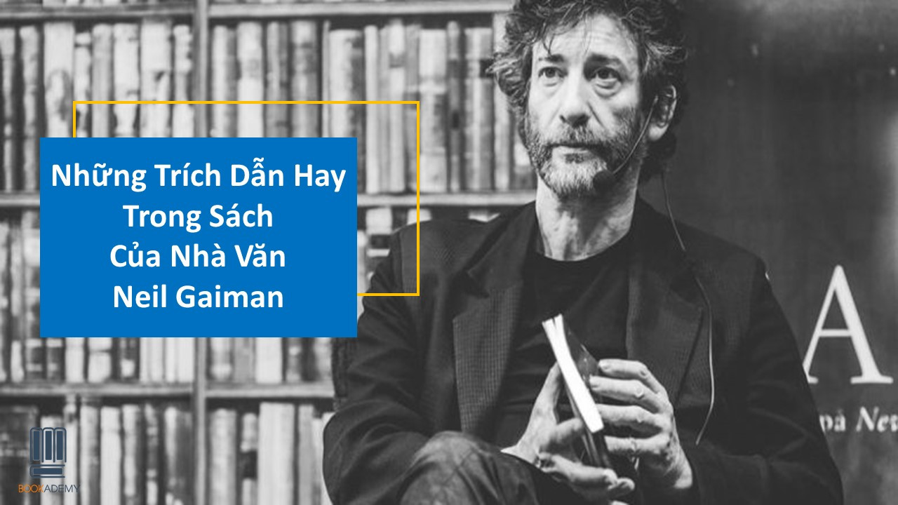 Những Trích Dẫn Hay Trong Sách Của Nhà Văn Neil Gaiman