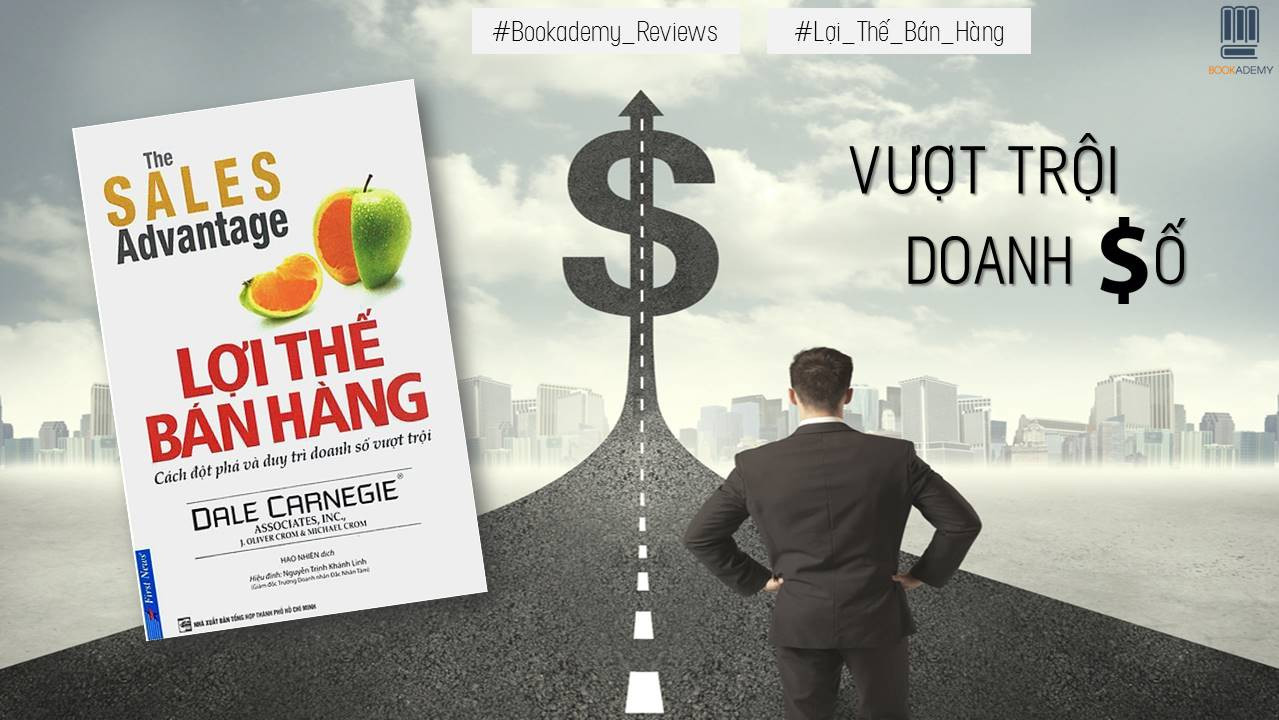 [Review Sách] “Lợi Thế Bán Hàng”: Duy Trì Doanh Số Vượt Trội