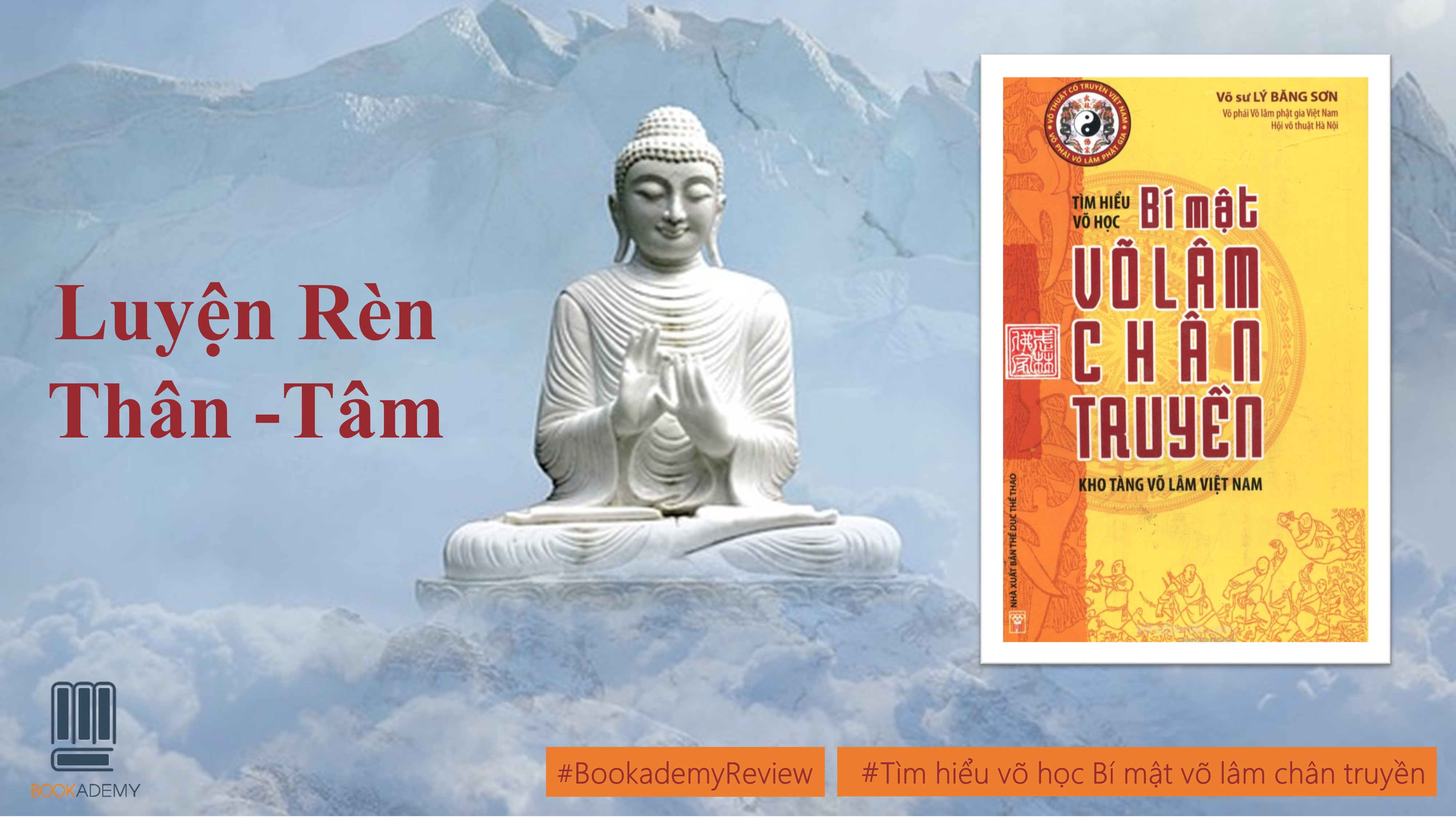 [Review Sách] “Tìm Hiểu Võ Học - Bí Mật Võ Lâm Chân Truyền”: Luyện Rèn Thân - Tâm