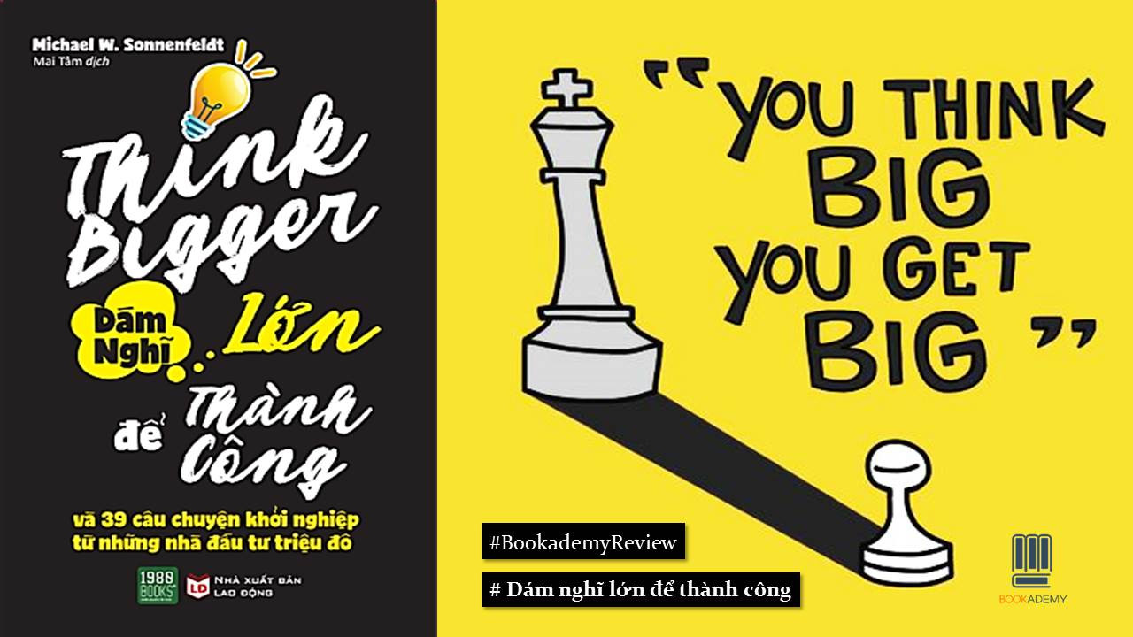 [Review Sách] “Dám Nghĩ Lớn Để Thành Công”: Thành Công Chỉ Đến Với Những Kẻ Biết Cách Mạo Hiểm