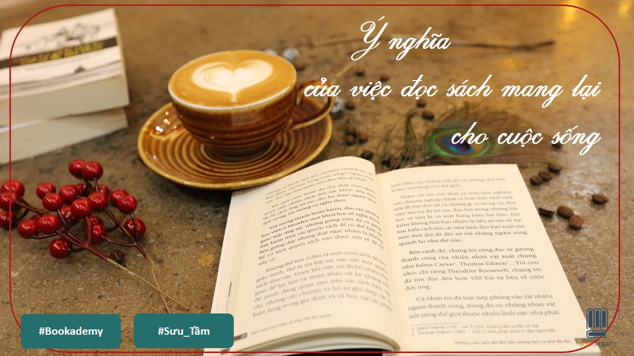Ý Nghĩa Của Việc Đọc Sách Mang Đến Cho Cuộc Sống