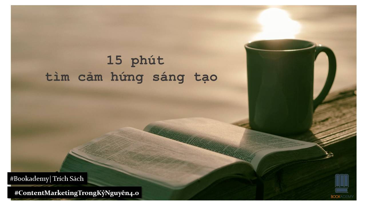 [Trích Sách] “Content Marketing Trong Kỷ Nguyên 4.0”: 15 Phút Tìm Cảm Hứng Sáng Tạo