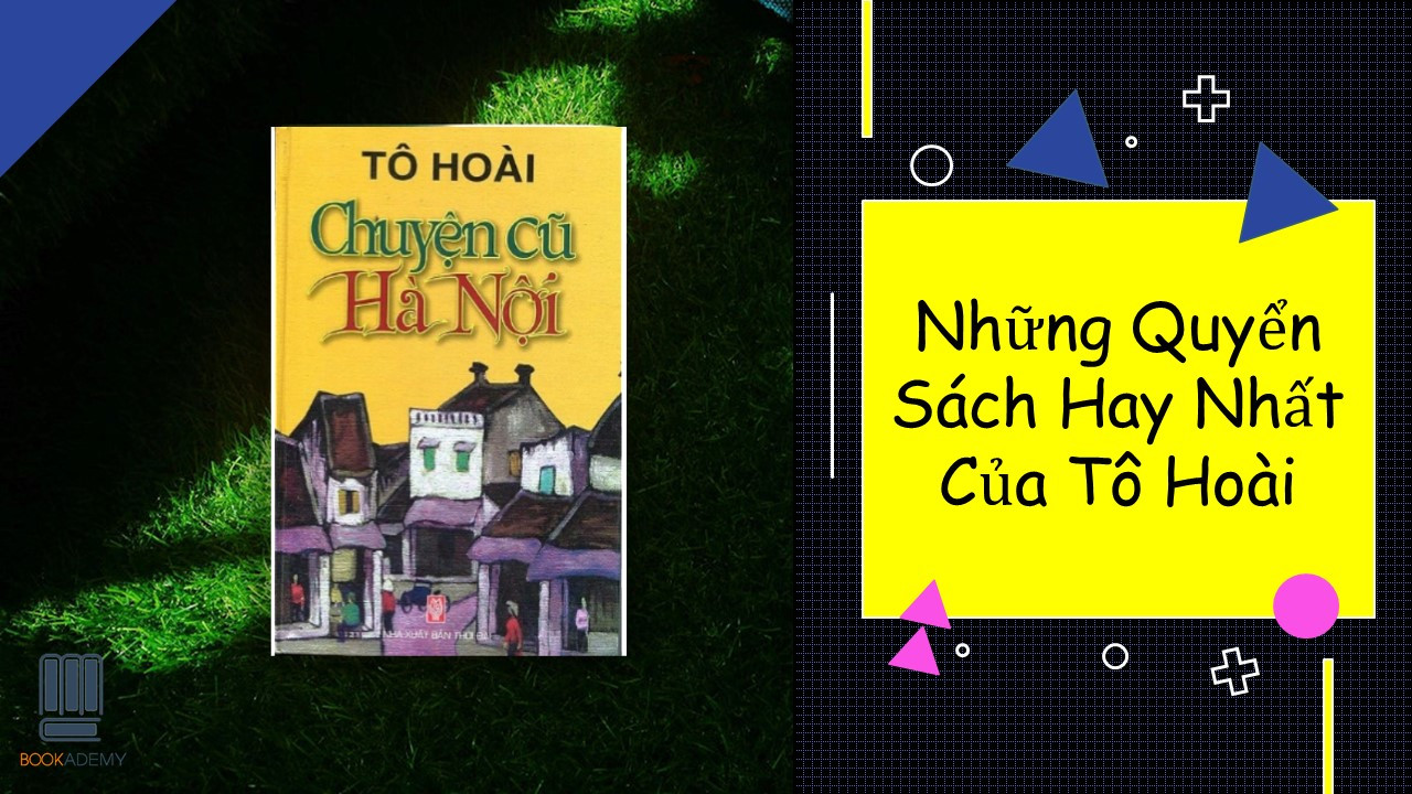 Những Quyển Sách Hay Nhất Của Tô Hoài