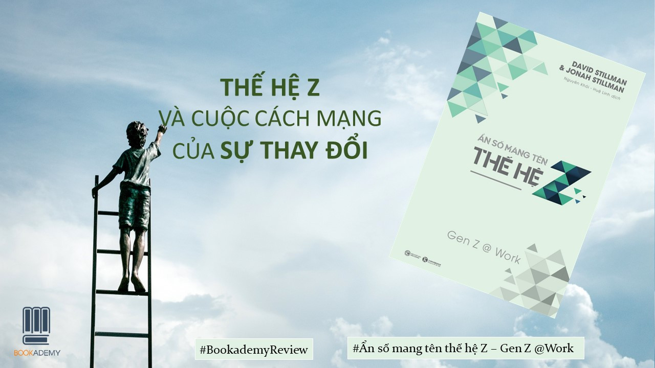 [Review Sách] “Ẩn Số Mang Tên Thế Hệ Z – Gen Z @Work”: Thế Hệ Mới – Cách Mạng Của Sự Đổi Thay!
