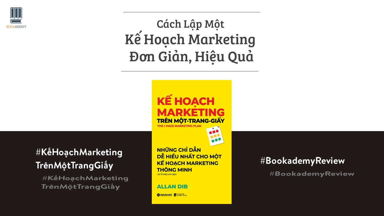 [Review Sách] “Kế Hoạch Marketing Trên Một-Trang-Giấy”: Cách Lập Một Kế Hoạch Marketing Đơn Giản, Hiệu Quả