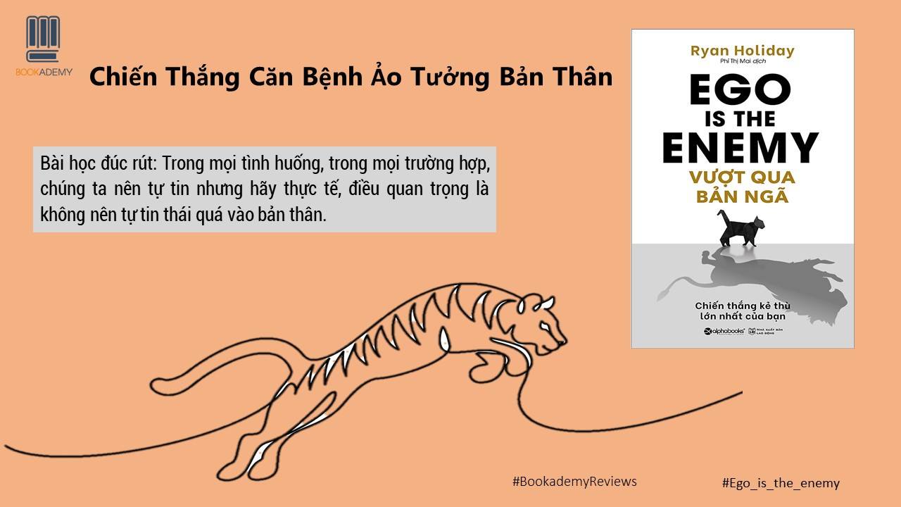 [Review Sách] “Ego Is The Enemy – Vượt Qua Bản Ngã”: Chiến Thắng Căn Bệnh Ảo Tưởng Bản Thân