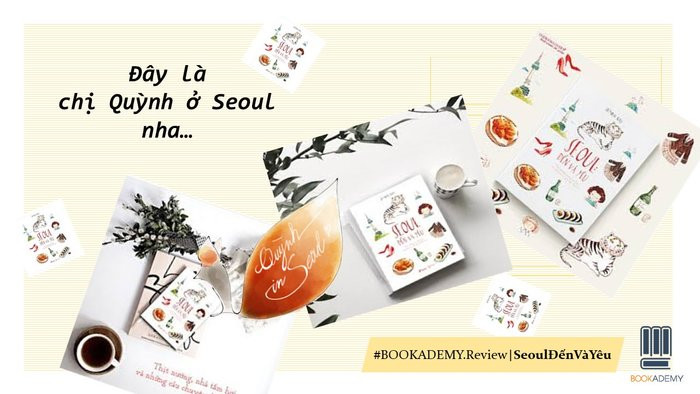[Review Sách] “Seoul Đến Và Yêu”: Đây Là Chị Quỳnh Ở Seoul