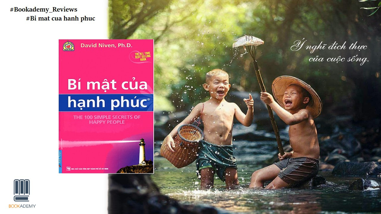 [Review Sách] “Bí Mật Của Hạnh Phúc”: Ý Nghĩa Đích Thực Của Cuộc Sống