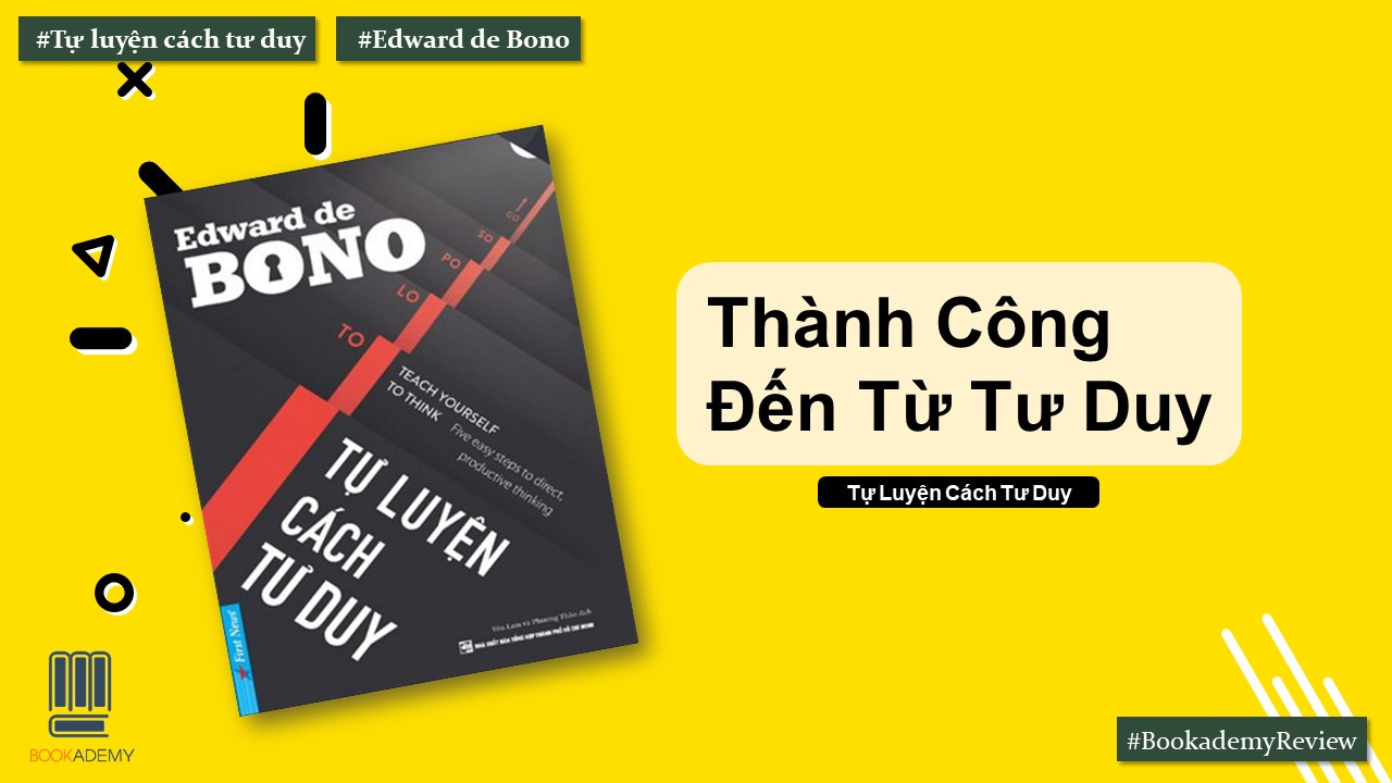 [Review Sách] "Tự Luyện Cách Tư Duy": Thành Công Đến Từ Tư Duy