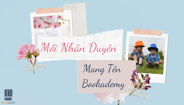 Mối Nhân Duyên Mang Tên “Bookademy”