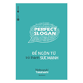 Để Ngôn Từ Trở Thành Sức Mạnh - Takahashi Nobuyuki