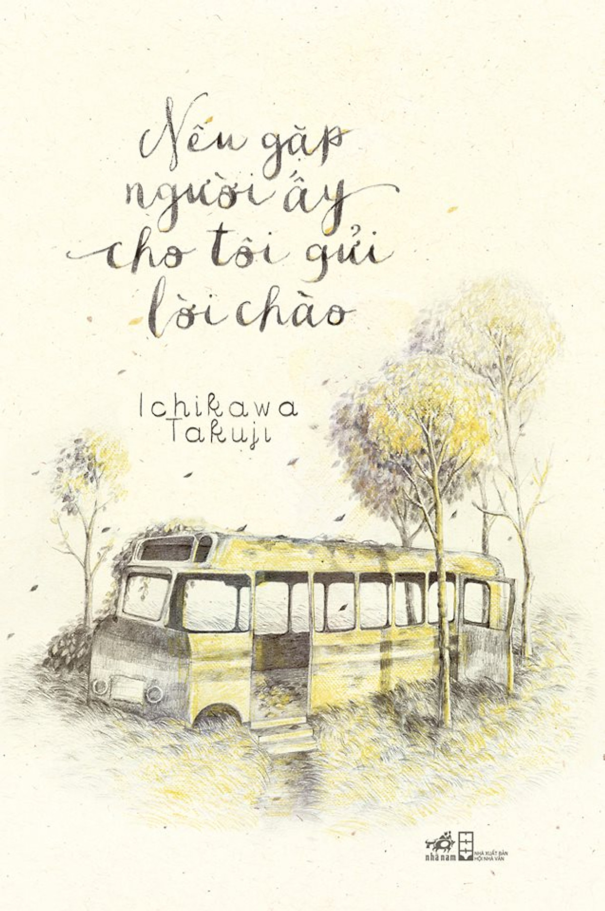 Nếu Gặp Người Ấy Cho Tôi Gửi Lời Chào - Takuji Ichikawa