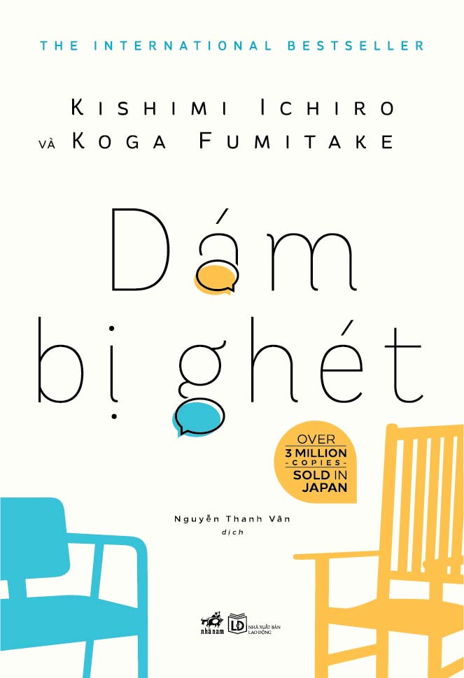 Dám Bị Ghét - Ichiro Kishimi & Fumitake Koga