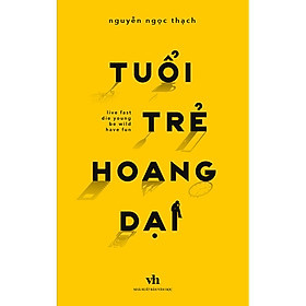 Tuổi Trẻ Hoang Dại - Nguyễn Ngọc Thạch