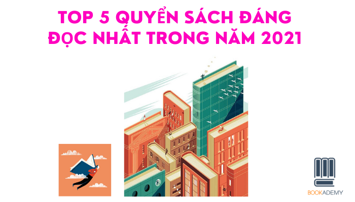Top 5 Quyển Sách Đáng Đọc Nhất Trong Năm 2021