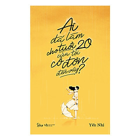 Ai Đã Làm Cho Tuổi 20 Của Tôi Cô Đơn Đến Vậy?