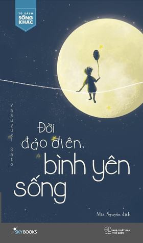 Đời Đảo Điên, Bình Yên Sống