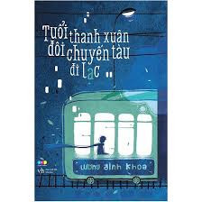 Tuổi Thanh Xuân Đôi Chuyến Tàu Đi Lạc - Lương Đình Khoa