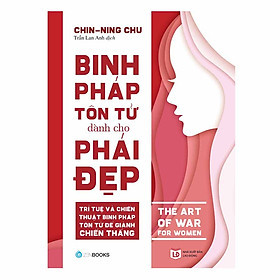 Binh Pháp Tôn Tử Dành Cho Phái Đẹp - Chin-Ning Chu