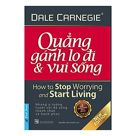 Quẳng Gánh Lo Đi Và Vui Sống -  Dale Carnegie