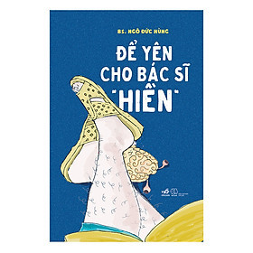 Để Yên Cho Bác Sĩ Hiền - Ngô Đức Hùng