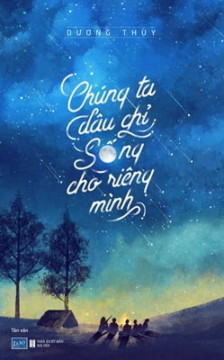 Chúng Ta Đâu Chỉ Sống Cho Riêng Mình - Dương Thụy