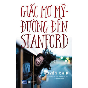 Giấc Mơ Mỹ: Đường Đến Stanford: Huyền Chip