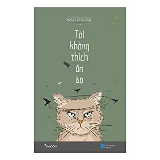 Tôi Không Thích Ồn Ào -  Ashley Davis Bush