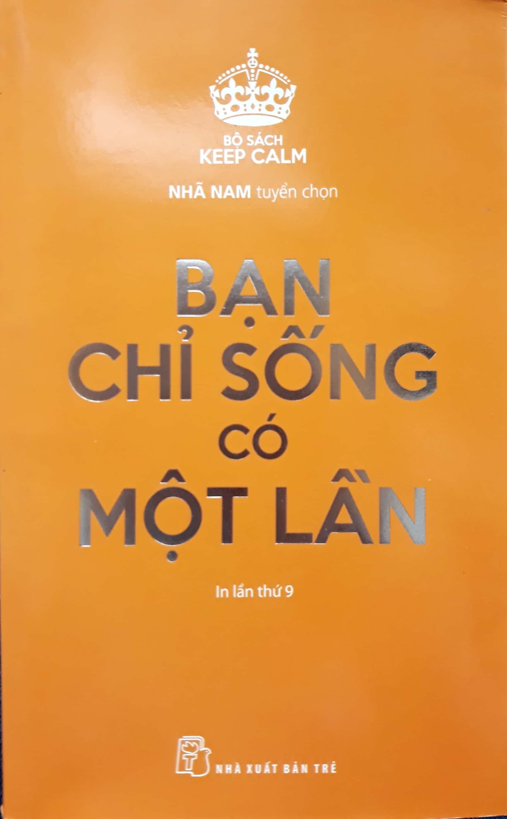 Bạn Chỉ Sống Có Một Lần - Nhã Nam tuyển chọn