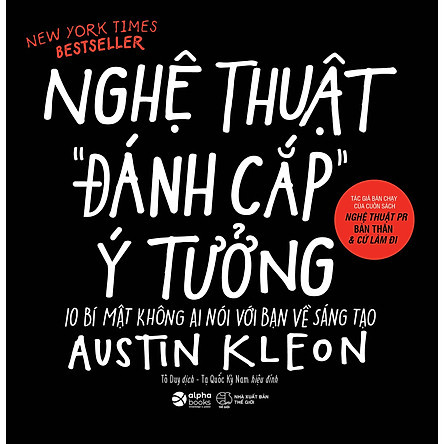 Nghệ Thuật “Đánh Cắp” Ý Tưởng - Austin Kleon