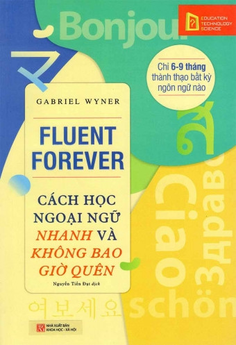 Cách Học Ngoại Ngữ Nhanh Và Không Bao Giờ Quên -  Gabriel Wyner
