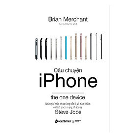 Câu Chuyện Iphone  -  Brian Merchant