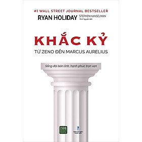 Khắc Kỷ - Ryan Holiday, Stephen Hanselman