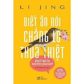 Biết Ăn Nói Chẳng Lo Thua Thiệt - Li Jing