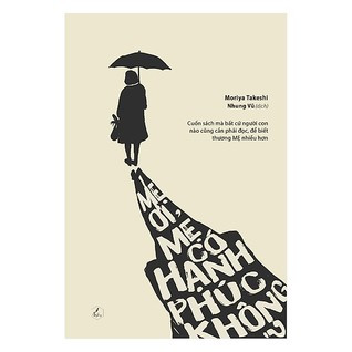 Mẹ Ơi, Mẹ Có Hạnh Phúc Không?