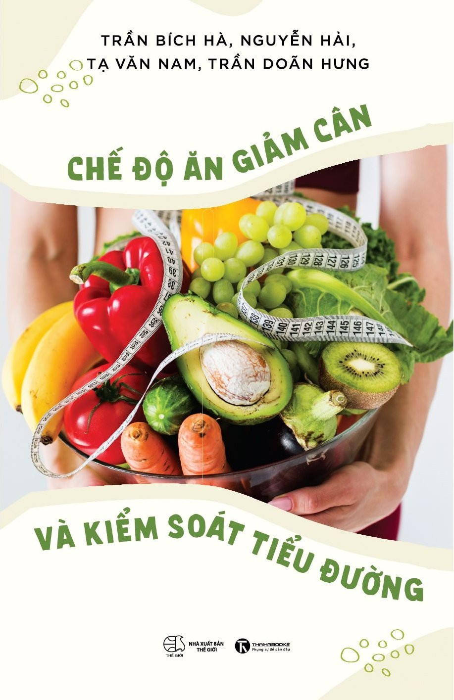 Chế Độ Ăn Giảm Cân Và Kiểm Soát Tiểu Đường -Trần Bích Hà, Nguyễn Hải, Tạ Văn Nam, Trần Doãn Hưng