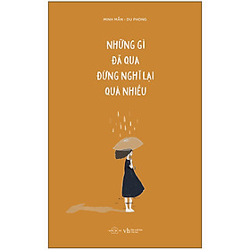 Những Gì Đã Qua Đừng Nghĩ Lại Quá Nhiều