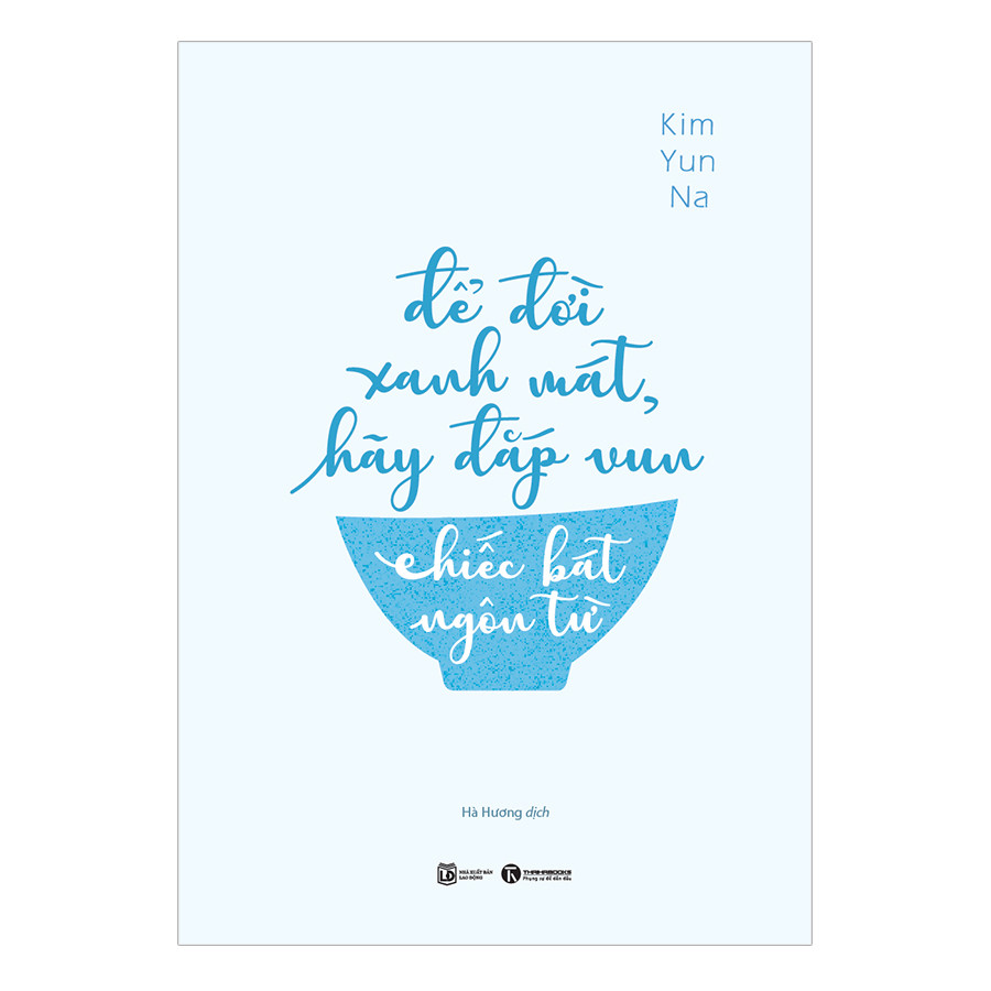 Để Đời Xanh Mát, Hãy Đắp Vun Chiếc Bát Ngôn Từ