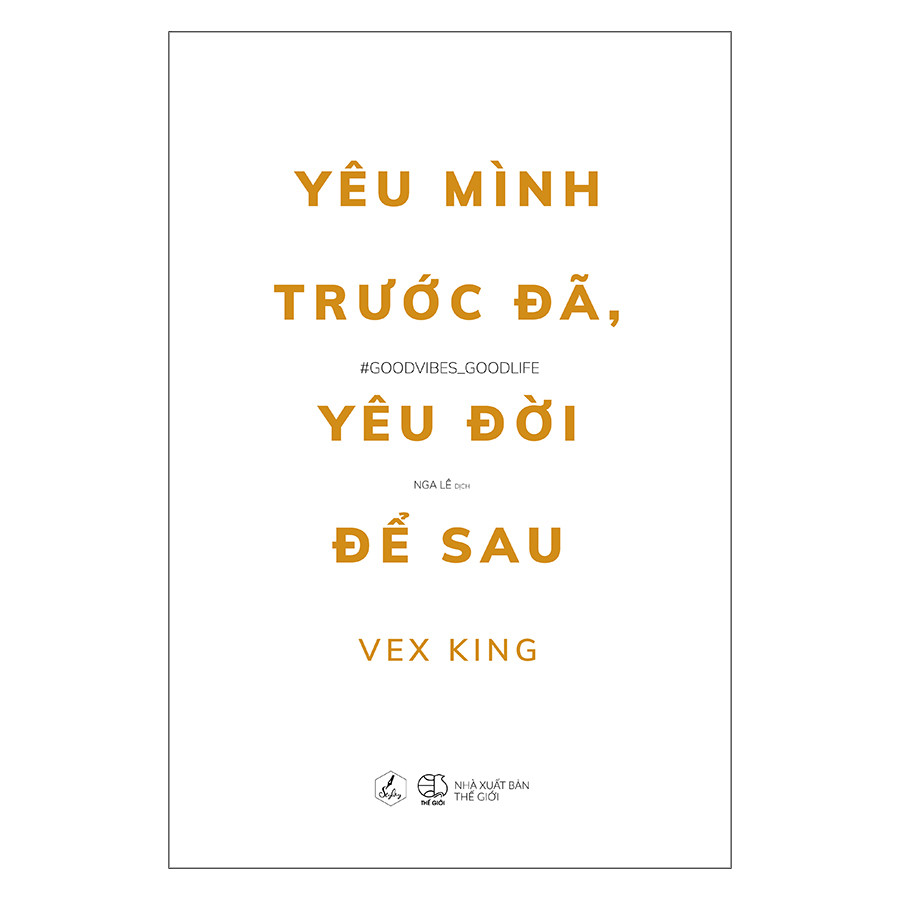 Yêu Mình Trước Đã Yêu Đời Để Sau