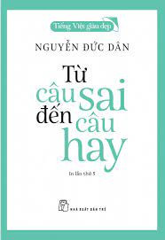 Từ Câu Sai Đến Câu Hay - Nguyễn Đức Dân
