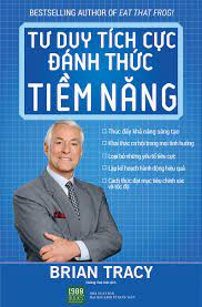 Tư Duy Tích Cực Đánh Thức Tiềm Năng